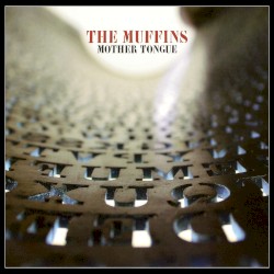 Mother Tongue by The Muffins