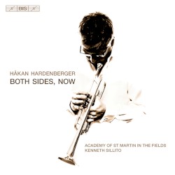 Both Sides, Now by Håkan Hardenberger ,   Academy of St Martin in the Fields ,   Kenneth Sillito