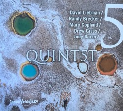 Quint5t by David Liebman  /   Randy Brecker  /   Marc Copland  /   Drew Gress  /   Joey Baron