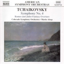 Symphony no. 4 / Romeo and Juliet Fantasy Overture by Tchaikovsky ;   Colorado Symphony ,   Marin Alsop