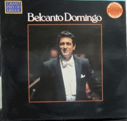 Belcanto Domingo by Plácido Domingo ,   Orchester der Deutschen Oper Berlin ,   Nello Santi