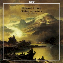 String Quartets by Edvard Grieg ;   Auryn Quartet
