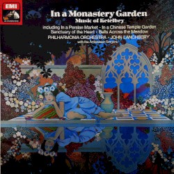 In a Persian Market / In a Monastery Garden / Sanctuary of the Heart by Ketèlbey ;   Philharmonia Orchestra ,   John Lanchbery