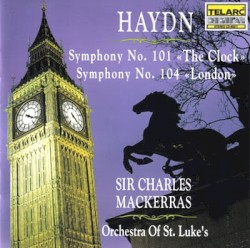 Symphony No. 101 "The Clock" / Symphony No. 104 "London" by Haydn ;   Orchestra of St. Luke’s ,   Sir Charles Mackerras