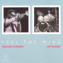 Feel the Wind by Freddie Hubbard  &   Art Blakey