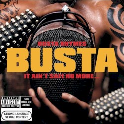 It Ain’t Safe No More… by Busta Rhymes