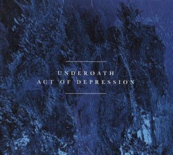 Act of Depression by Underoath