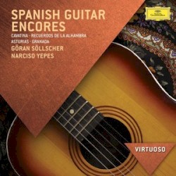 Spanish Guitar Encores by Göran Söllscher ,   Narciso Yepes