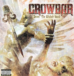 Sever the Wicked Hand by Crowbar