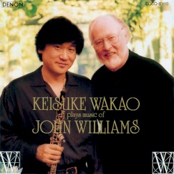Keisuke Wakao Plays Music of John Williams by John Williams ;   若尾圭介