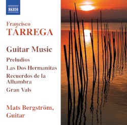 Guitar Music by Francisco Tárrega ;   Mats Bergström