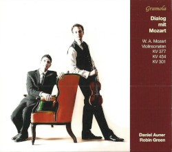 Dialog mit Mozart: Violinsonaten KV 377 / KV 454 / KV 301 by W.A. Mozart ;   Daniel Auner ,   Robin Green