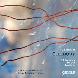 Celloquy by Auerbach ;   Ani Aznavoorian ,   Lera Auerbach