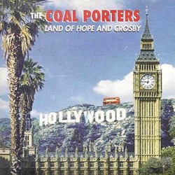 Land of Hope and Crosby by The Coal Porters