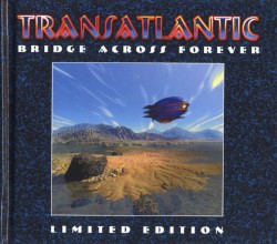 Bridge Across Forever by Transatlantic