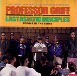 Pawns in the Game by Professor Griff  and   The Last Asiatic Disciples
