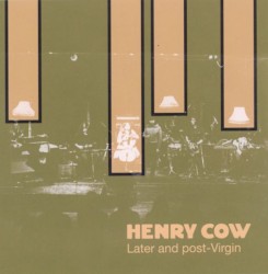 Later And Post Virgin by Henry Cow