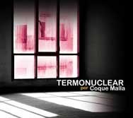 Termonuclear by Coque Malla