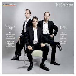 Chopin / Liszt by Chopin ,   Liszt ;   Trio Chausson