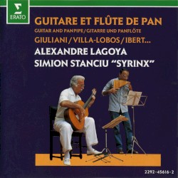 Guitare et flûte de pan by Alexandre Lagoya ,   Simion Stanciu "Syrinx"