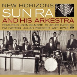 New Horizons by Sun Ra And His Arkestra ,   John Gilmore ,   Charles Davis ,   Pat Patrick ,   Julian Priester ,   Art Hoyle