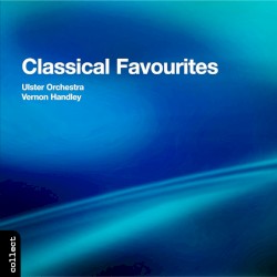 Classical Favourites by Beethoven ,   Schubert ,   Mozart ;   Ulster Orchestra ,   Vernon Handley