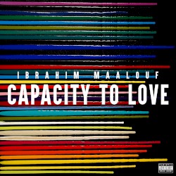 Capacity to Love by Ibrahim Maalouf