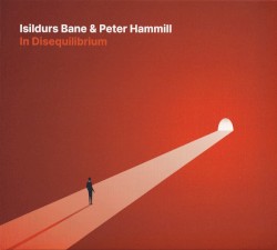 In Disequilibrium by Isildurs Bane  &   Peter Hammill