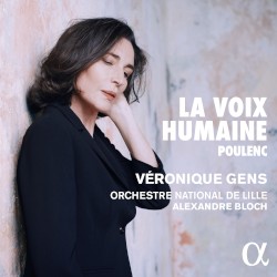 La voix humaine by Poulenc ;   Véronique Gens ,   Orchestre national de Lille ,   Alexandre Bloch