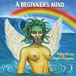 A Beginner’s Mind by Sufjan Stevens  &   Angelo De Augustine