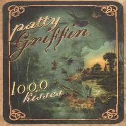 1000 Kisses by Patty Griffin