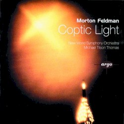 Coptic Light by Morton Feldman ;   New World Symphony Orchestra ,   Michael Tilson Thomas