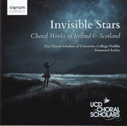 Invisible Stars: Choral Works of Ireland & Scotland by The Choral Scholars of University College Dublin ,   Desmond Earley