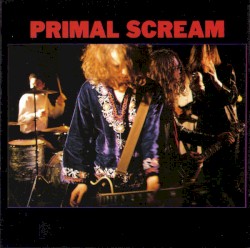 Primal Scream by Primal Scream