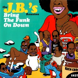 Bring the Funk On Down by The J.B.'s Reunion