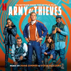 Army of Thieves: Soundtrack from the Netflix Film by Hans Zimmer  &   Steve Mazzaro