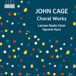 Choral Works by John Cage ;   Latvian Radio Choir ,   Sigvards Kļava