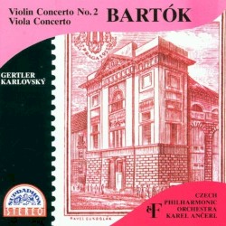 Violin Concerto No. 2 / Viola Concerto by Bartók ;   Česká filharmonie ,   Karel Ančerl
