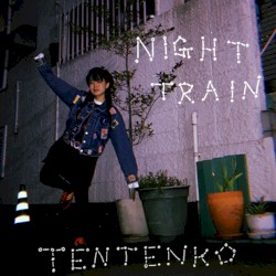 NIGHT TRAIN by TENTENKO