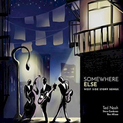 Somewhere Else: West Side Story Songs by Ted Nash ,   Steve Cardenas ,   Ben Allison