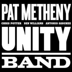 Unity Band by Pat Metheny