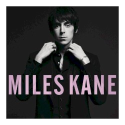 Colour of the Trap by Miles Kane