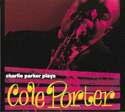 Plays Cole Porter by Charlie Parker