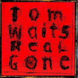Real Gone by Tom Waits