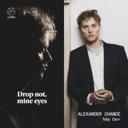 Drop not, Mine Eyes by Alexander Chance