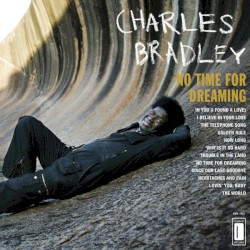No Time for Dreaming by Charles Bradley