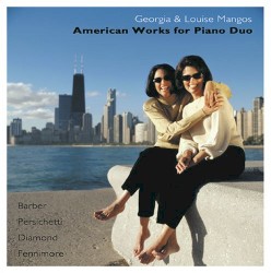 American Works for Piano Duo by Barber ,   Persichetti ,   Diamond ,   Fennimore ;   Georgia Mangos ,   Louise Mangos
