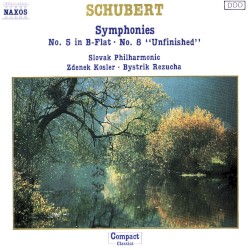 Symphonies: no. 5 in B‐flat major / no. 8 in B minor by Schubert ;   Slovak Philharmonic ,   Zdeněk Košler ,   Bystrík Režucha