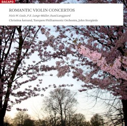 Romantic Violin Concertos by Niels W. Gade ,   P. E. Lange-Müller ,   Rued Langgaard ;   Christina Åstrand ,   Tampere Philharmonic Orchestra ,   John Storgårds