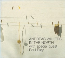 In the North by Andreas Willers  with special guest   Paul Bley